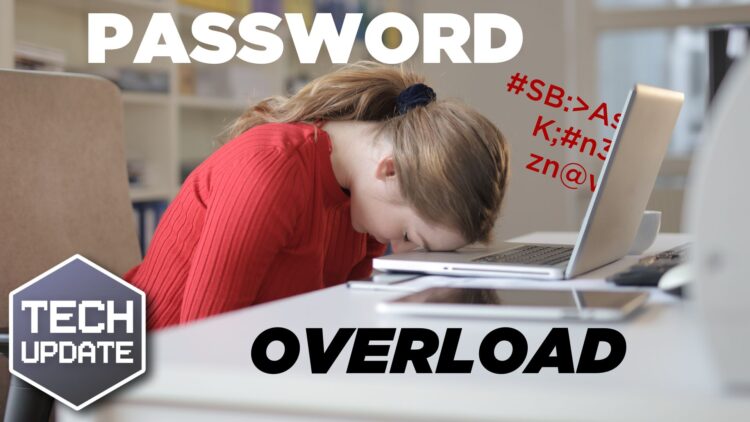 1 in 4 people struggle with password overload. Here’s the answer