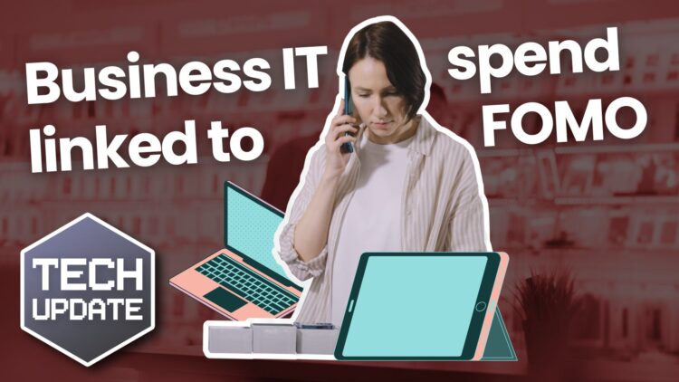 FOMO is driving businesses to spend more on IT 