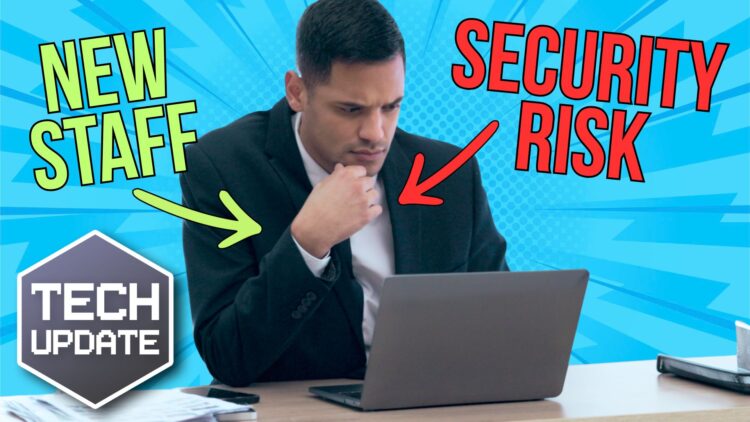New member of staff… new security risk?