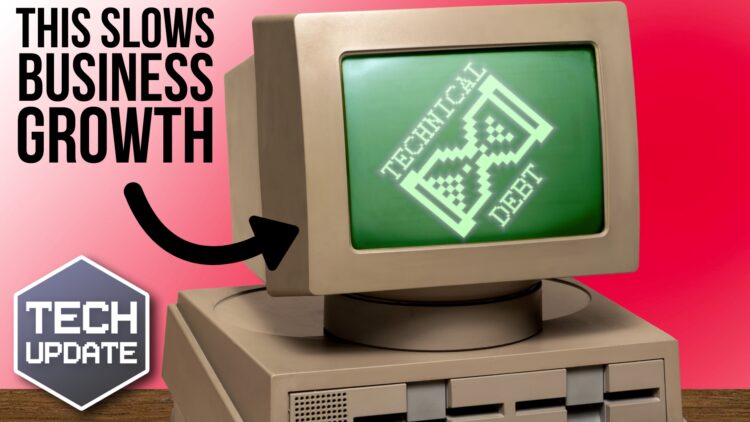 Is “technical debt” slowing your business growth?